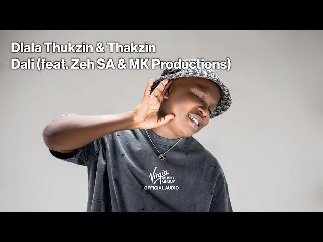 Dali by Dlala Thukzin, Thakzin feat. Zeh McGeba, MK Productions | Official Audio