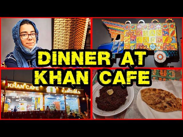 Dinner at Khan Cafe