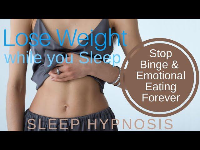 Stop Binge Eating Permanently Sleep Hypnosis to Reprogram your Mind to Never Binge Again Lose Weight