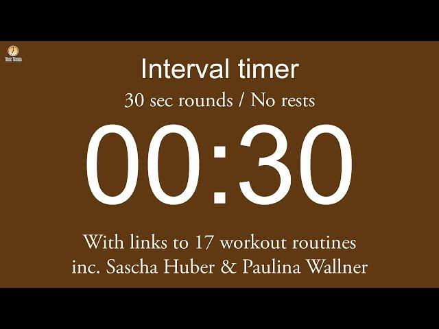 Interval timer - 30 sec rounds / No rests (including links to 17 workout routines)