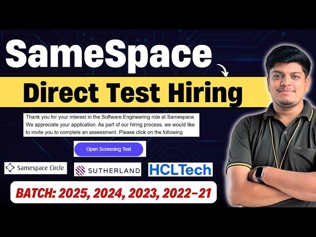 Finally Samespace Direct Test Hiring | Sutherland, HCLTech Hiring | 2025, 2024, 2023, 2022, 2021