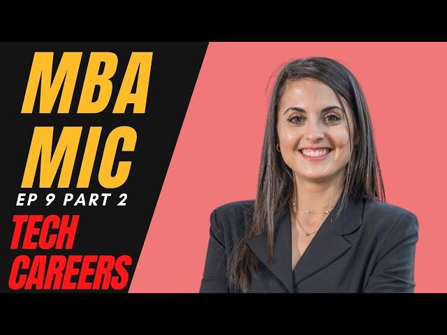 Careers in Tech for Non-Developers | MBA Experience | MBA Mic 9.2