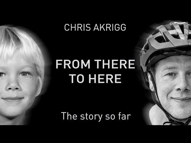 Chris Akrigg - From There to Here - Trailer 60sec