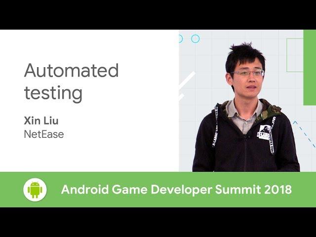 Automated testing (Android Game Developer Summit 2018)