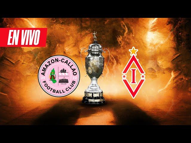 AMAZON CALLAO FC VS REAL INDEPENDIENTE | Etapa Nacional | Fecha 06 - fase 01