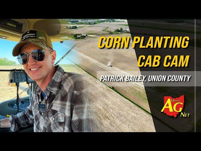 Keeping Preserved Farmland in Ag | 2023 Corn Planting Cab Cam | Patrick Bailey, Union Co.