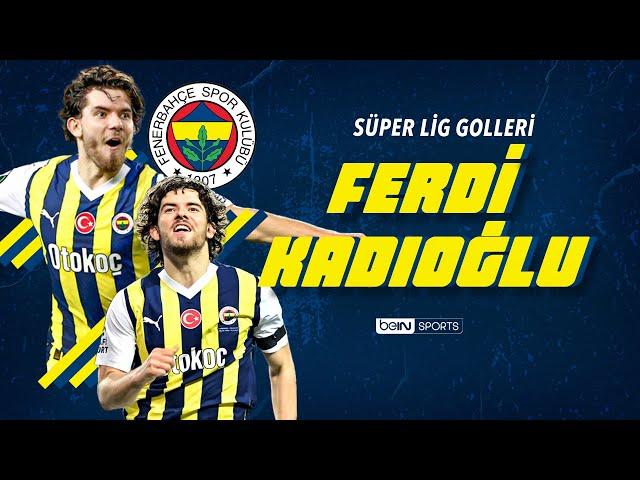 Ferdi Kadıoğlu'nun Fenerbahçe'deki Tüm Golleri | Trendyol Süper Lig