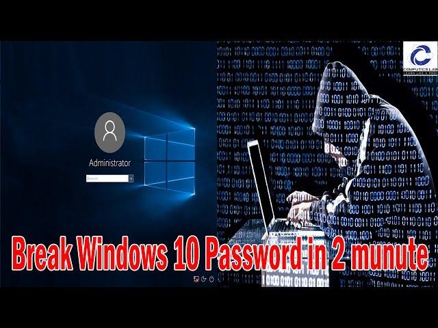 Hack Windows 10 in 2 minute | Break Windows Administrator Password | Be aware from this tricks ...