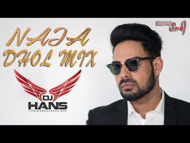 NaJa Pav Dharia (DHOL MIX) | DJ Hans | Latest Punjabi Remix Song 2017 | Naja Naja Mitran To Door
