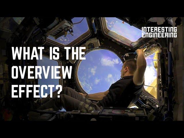 The Overview Effect: It will transform how you think forever