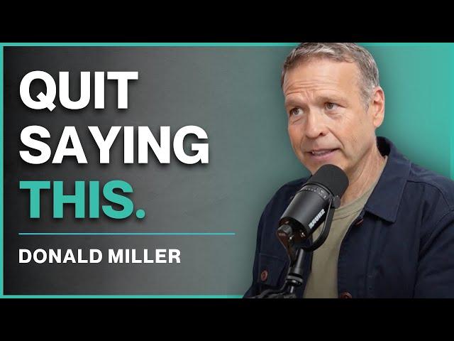 If You Want to Live Your Best, Stop Doing This One Thing with Donald Miller