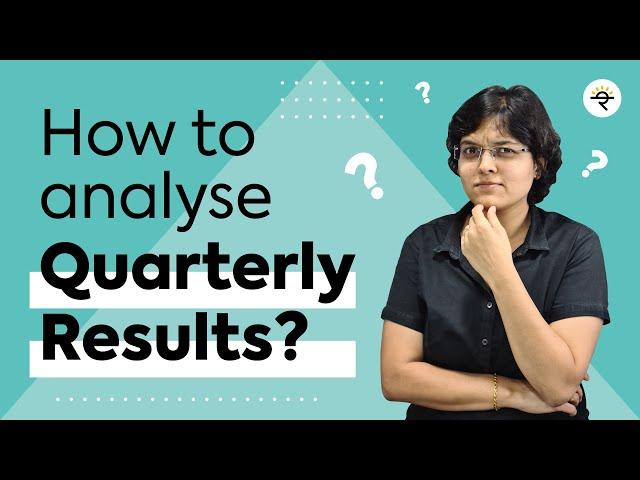 How to analyse Quarterly Results? by CA Rachana Ranade