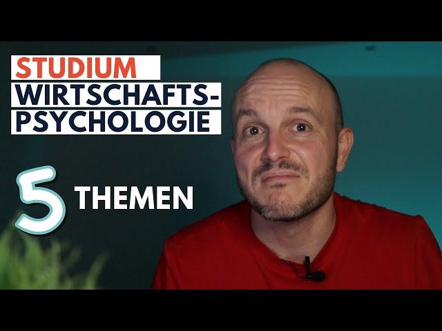 Wirtschaftspsychologie Studium Erfahrungen: 5 Themen im Überblick