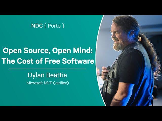 Open Source, Open Mind: The Cost of Free Software - Dylan Beattie - NDC Porto 2024