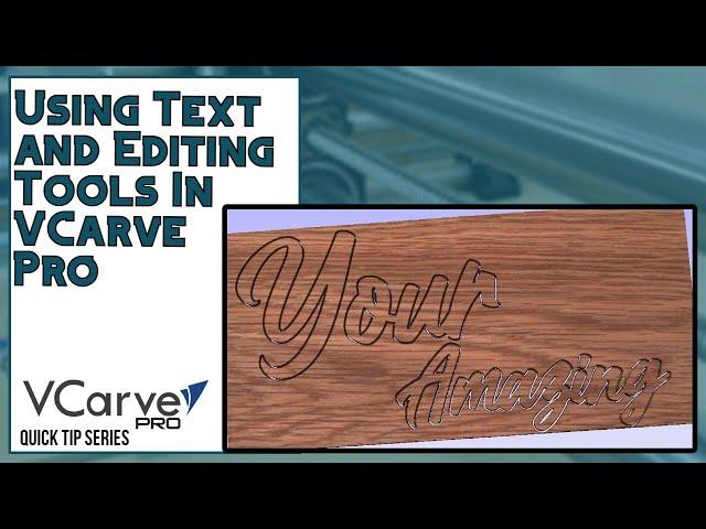 How To Use Text and Editing Tools In VCarve Pro