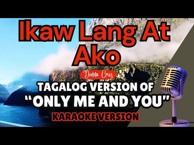 IKAW LANG AT AKO - Donna Cruz (Karaoke) Tagalog Version of "Only Me And You"