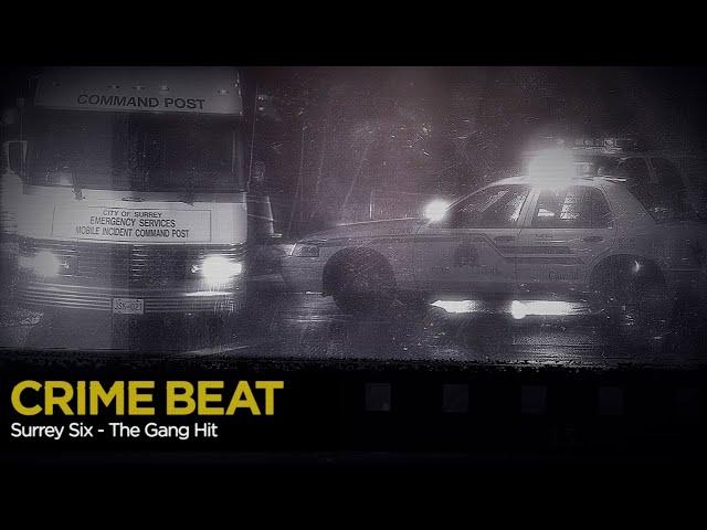 Crime Beat: Surrey Six — The Gang Hit | S5 E14