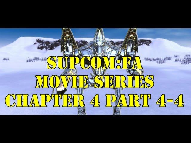 SupComFA Movie Series Chapter4 part 4 of 4