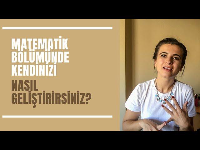 Matematik Bölümüne Yeni Başlayacaklara Tavsiyeler