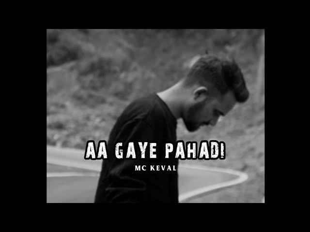 AA GAYE PAHADI - MC KEVAL || Prod By @Confidential7