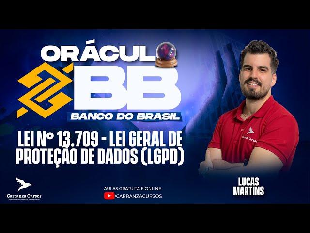 Banco do Brasil - Lei nº 13.709 - Lei Geral de Proteção de Dados (LGPD) - Prof. Lucas Martins