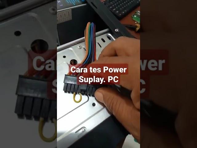 cara perbaiki cek kondisi power supplay PC komputer