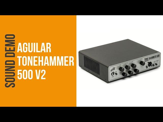 Aguilar Tonehammer 500 V2 - Sound Demo (no talking)