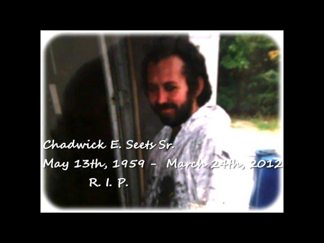 Happy 56th Birthday To My Father Chadwick Ezra Seets Jr May 13th, 1959   March 24th, 2012