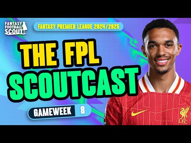 FPL SCOUTCAST GW8!  | INTERNATIONAL BREAK REVIEW! | Fantasy Premier League Tips 2024/25