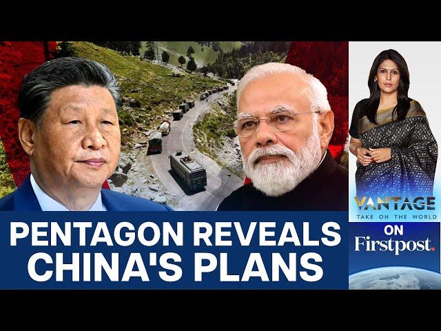 US Report Flags China's Massive LAC Build-up Since 2020  | Vantage with Palki Sharma