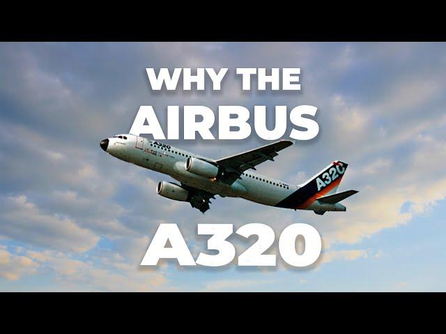 Why Did Airbus Build The A320 Family?