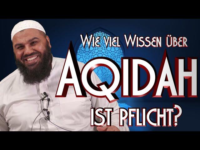 AQIDAH - WIE VIEL WISSEN DARÜBER IST PFLICHT? mit Abul Baraa in Braunschweig