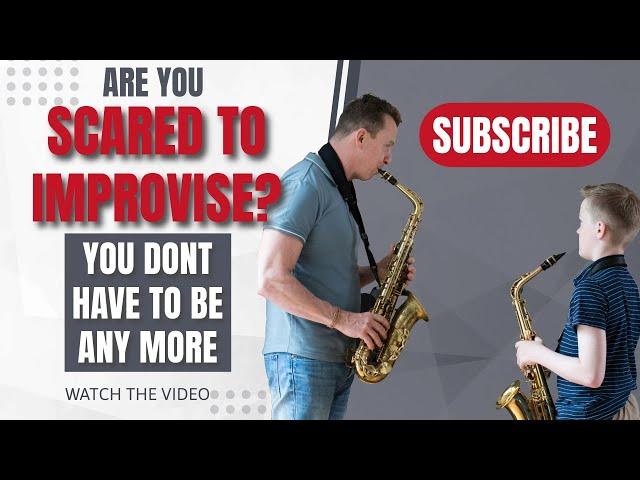 How Not to Be Scared to Improvise on the Saxophone: A Beginner's Guide