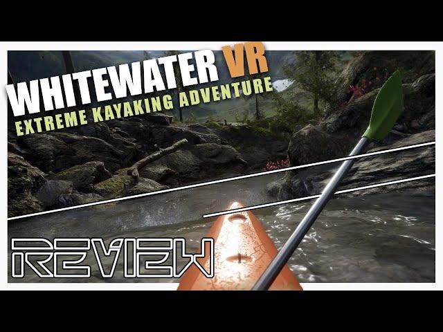 Whitewater VR - Extreme Kayaking Adventure | Review | PSVR 2