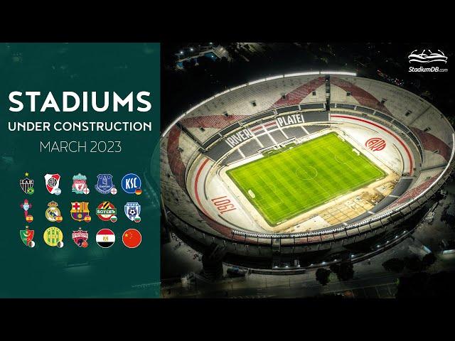  Stadiums Under Construction (March 2023)