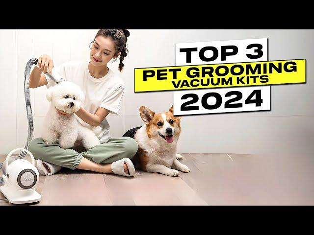 Top 3 BEST Pet Grooming Vacuum Kits 2024 for Dogs