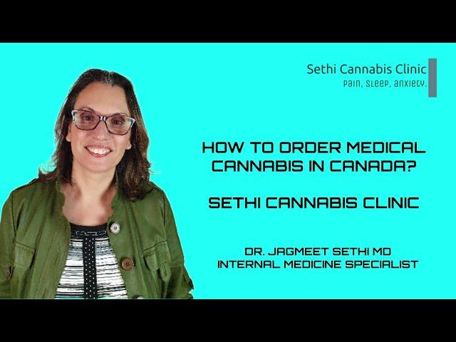 How to Order Medical Cannabis in Canada? Doctor Explains About Medical Cannabis.