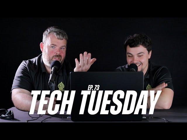 Tech Tuesday Ep. 73