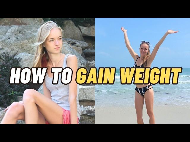 My 7 Best Tips to GAIN WEIGHT (Sustainable & Attainable)