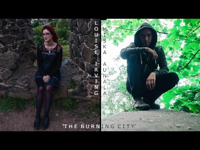 Louise Irving & Miska Aunala - The Burning City