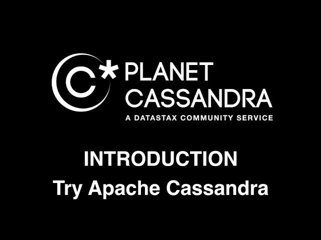 Intro to Apache Cassandra Developer & Administrator Walkthrough