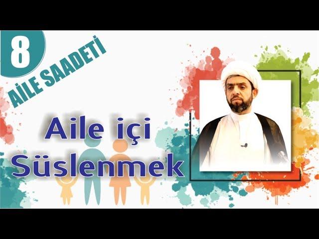 Aile içi Süslenmek l Aile saadeti 8