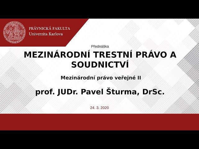 Mezinárodní trestní právo a soudnictví - prof. JUDr. Pavel Šturma, DrSc.