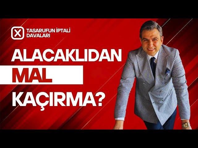 Borçlular Mal Kaçırıyor Mu? |Tasarrufun İptali Davası ile Alacağınızı Nasıl Korursunuz?