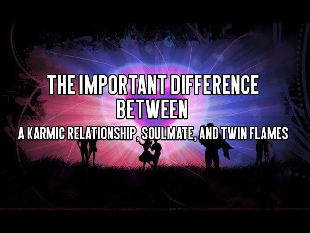 The Important Difference Between A Karmic Relationship, Soulmate, and Twin Flames