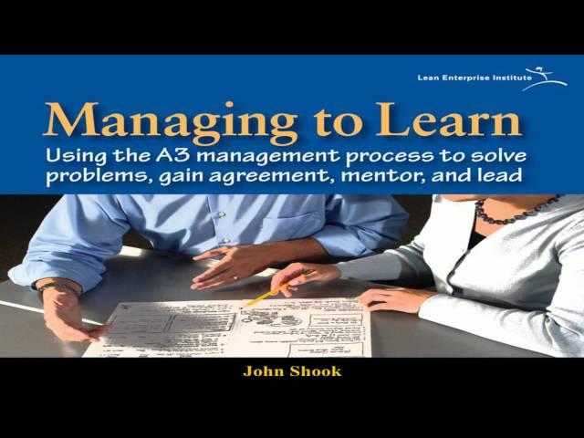 Lean Summit 2008 - John Shook - How can lean leaders develop their people through A3 thinking?