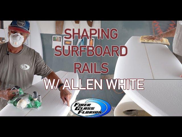 Shaping surfboard rails w/ Allen White : How to shape a surfboard blank