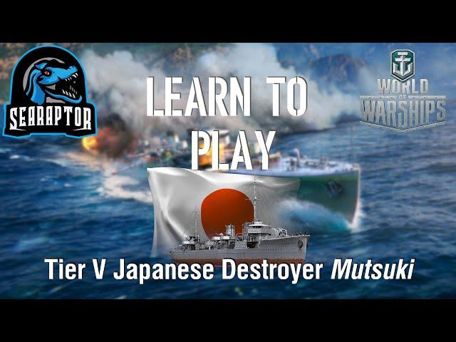 World of Warships - Learn to Play: Tier V Japanese Destroyer Mutsuki