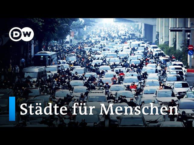 Ist es möglich, unsere Städte für ein besseres Leben neu zu gestalten? | DW Doku Deutsch