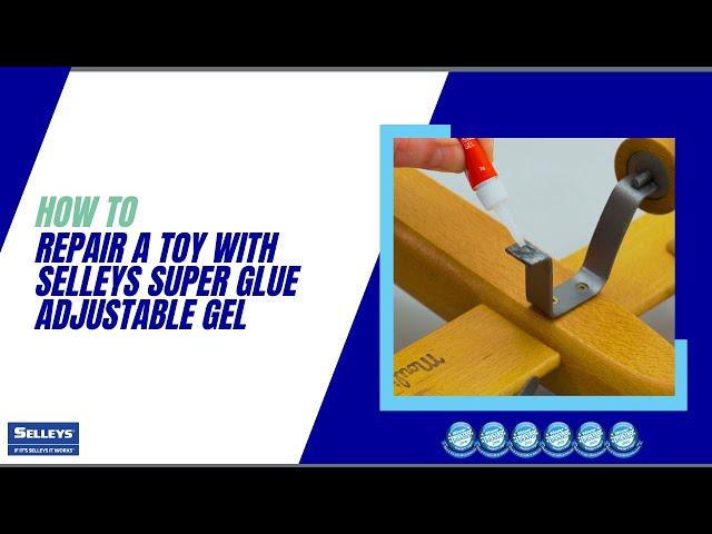 How to repair a toy with Selleys NEW Super Glue Adjustable Gel